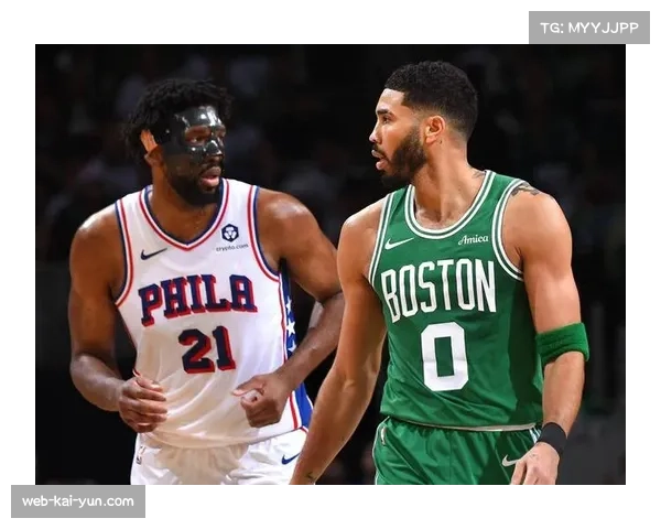 凯尔特人塔图姆继续缺席,76人恩比德同时缺阵使对决充满变数 凯尔特人塔图姆继续缺席,76人恩比德同时缺阵使对决充满变数